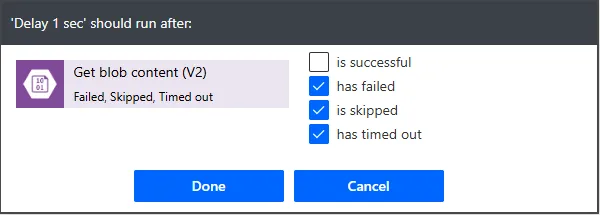 Configure run after for the delay: runs when Get blob content (V2) has failed, is skipped or has timed out