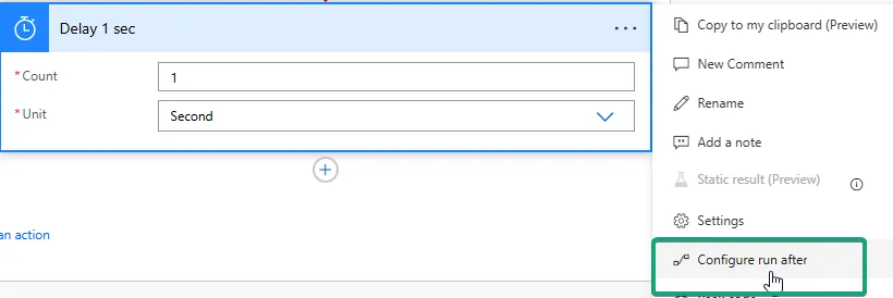 Delay 1 sec action with its menu open and Configure run after highlighted